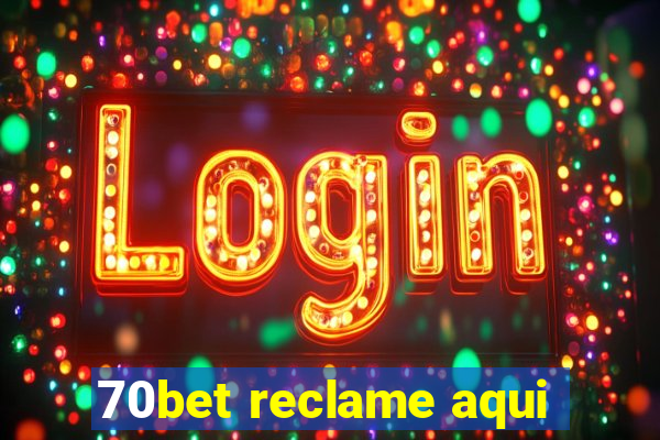 70bet reclame aqui